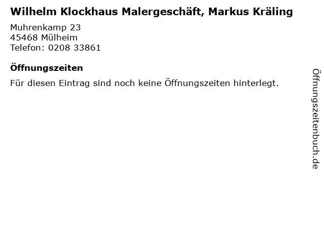 Wilhelm Klockhaus Malergeschäft, Markus Kräling in Mülheim: Adresse und Öffnungszeiten