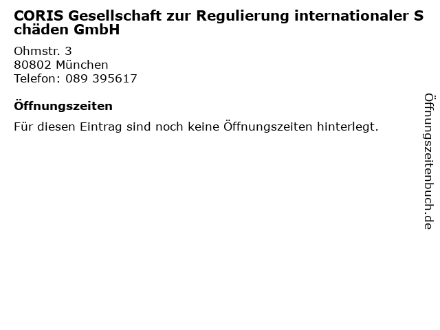 CORIS Gesellschaft zur Regulierung internationaler Schäden GmbH in München: Adresse und Öffnungszeiten
