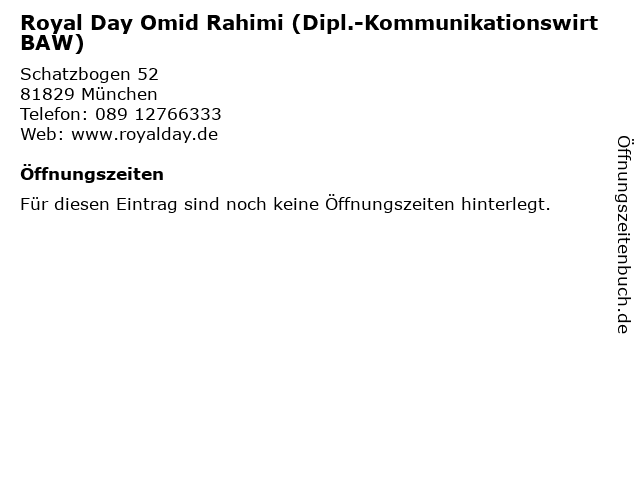 Royal Day Omid Rahimi (Dipl.-Kommunikationswirt BAW) in München: Adresse und Öffnungszeiten
