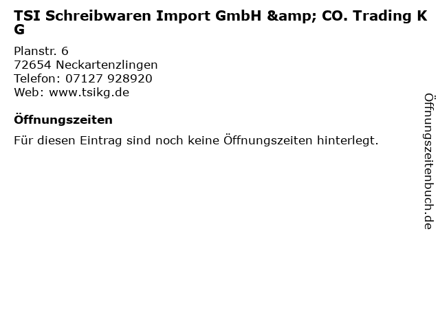 TSI Schreibwaren Import GmbH & CO. Trading KG in Neckartenzlingen: Adresse und Öffnungszeiten