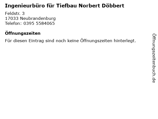 Ingenieurbüro für Tiefbau Norbert Döbbert in Neubrandenburg: Adresse und Öffnungszeiten