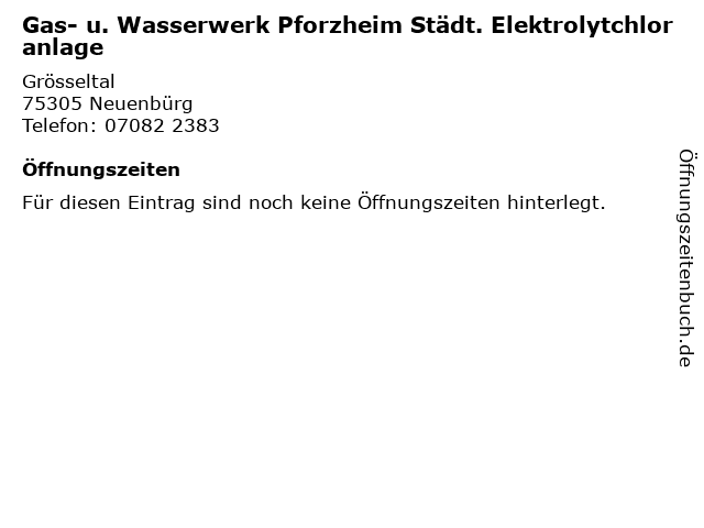Gas- u. Wasserwerk Pforzheim Städt. Elektrolytchloranlage in Neuenbürg: Adresse und Öffnungszeiten