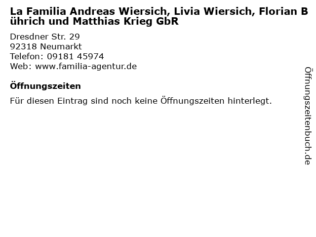 La Familia Andreas Wiersich, Livia Wiersich, Florian Bührich und Matthias Krieg GbR in Neumarkt: Adresse und Öffnungszeiten