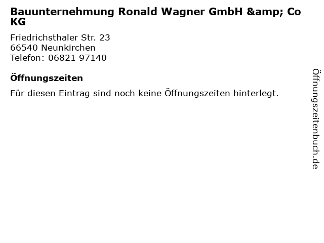 Bauunternehmung Ronald Wagner GmbH & Co KG in Neunkirchen: Adresse und Öffnungszeiten