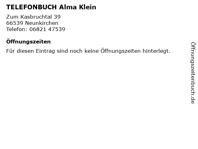 TELEFONBUCH Alma Klein in Neunkirchen: Adresse und Öffnungszeiten