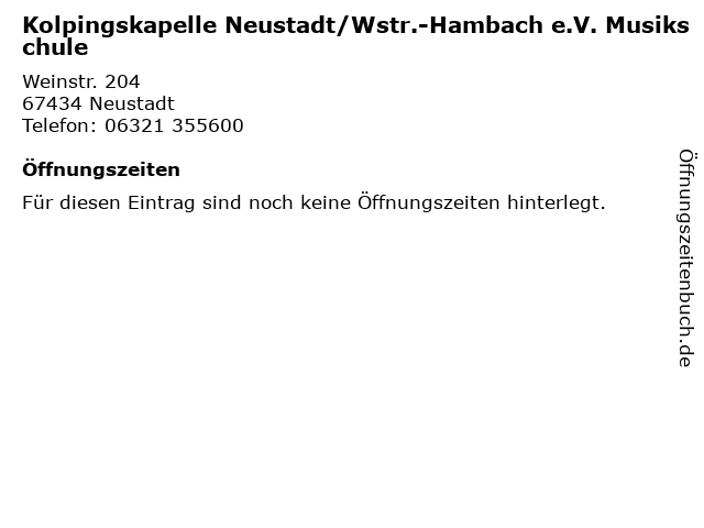 Kolpingskapelle Neustadt/Wstr.-Hambach e.V. Musikschule in Neustadt: Adresse und Öffnungszeiten