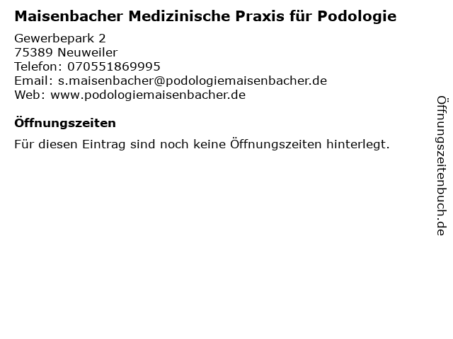 Maisenbacher Medizinische Praxis für Podologie in Neuweiler: Adresse und Öffnungszeiten