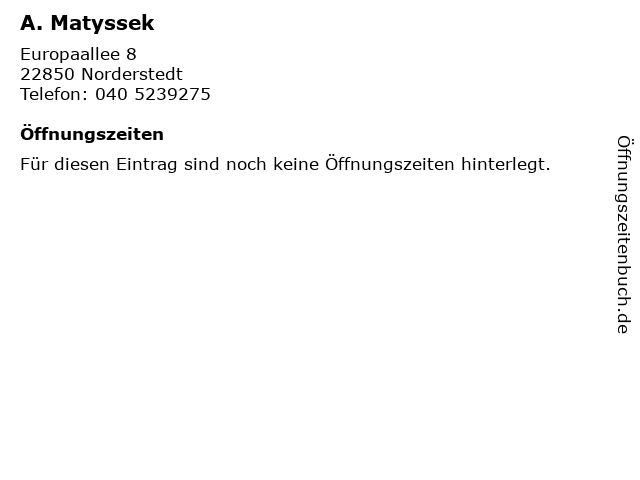 A. Matyssek in Norderstedt: Adresse und Öffnungszeiten