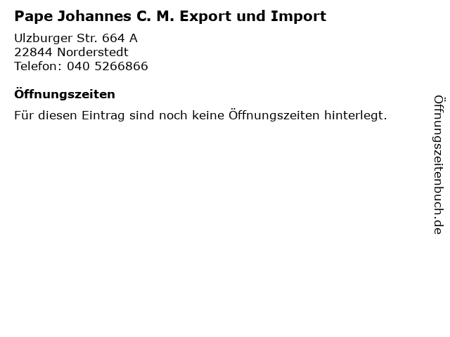 Pape Johannes C. M. Export und Import in Norderstedt: Adresse und Öffnungszeiten