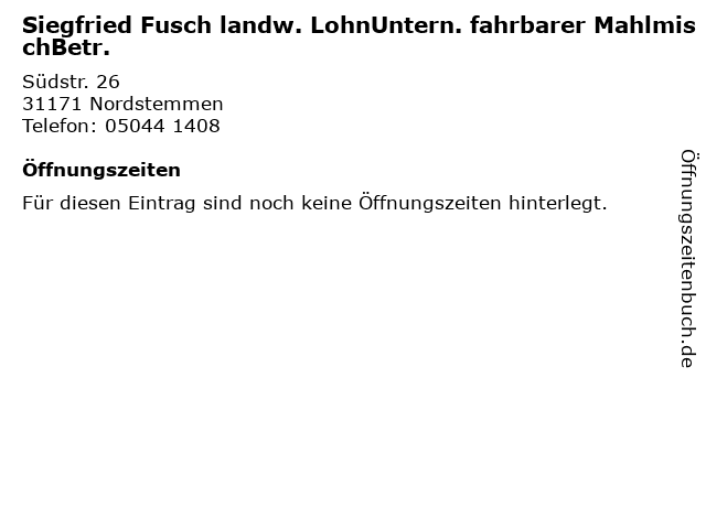 Siegfried Fusch landw. LohnUntern. fahrbarer MahlmischBetr. in Nordstemmen: Adresse und Öffnungszeiten