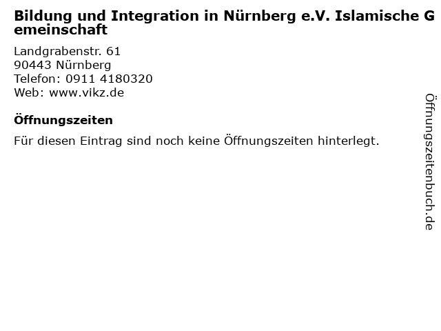 Bildung und Integration in Nürnberg e.V. Islamische Gemeinschaft in Nürnberg: Adresse und Öffnungszeiten