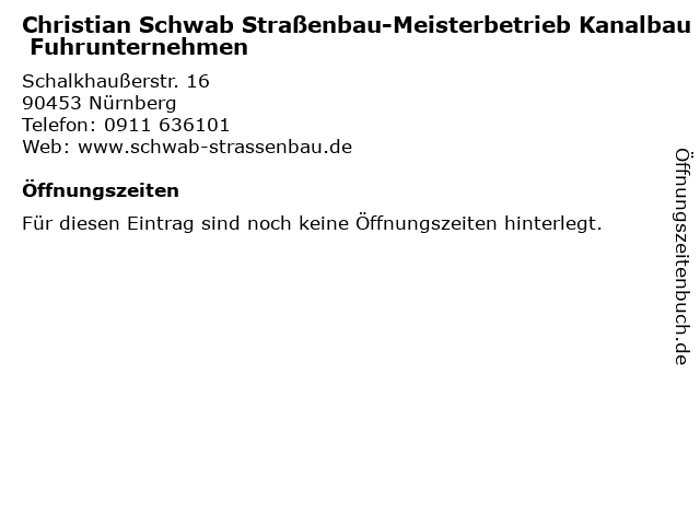 Christian Schwab Straßenbau-Meisterbetrieb Kanalbau Fuhrunternehmen in Nürnberg: Adresse und Öffnungszeiten
