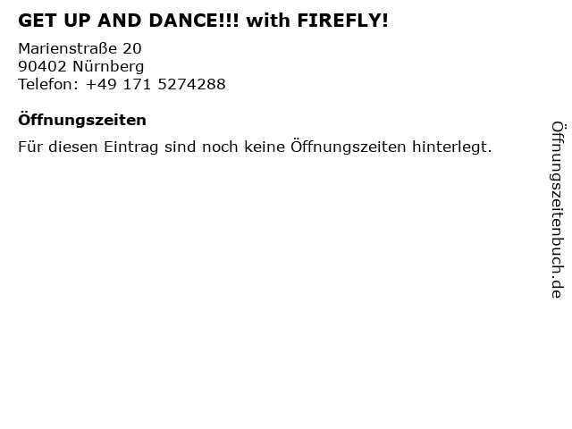 GET UP AND DANCE!!! with FIREFLY! in Nürnberg: Adresse und Öffnungszeiten