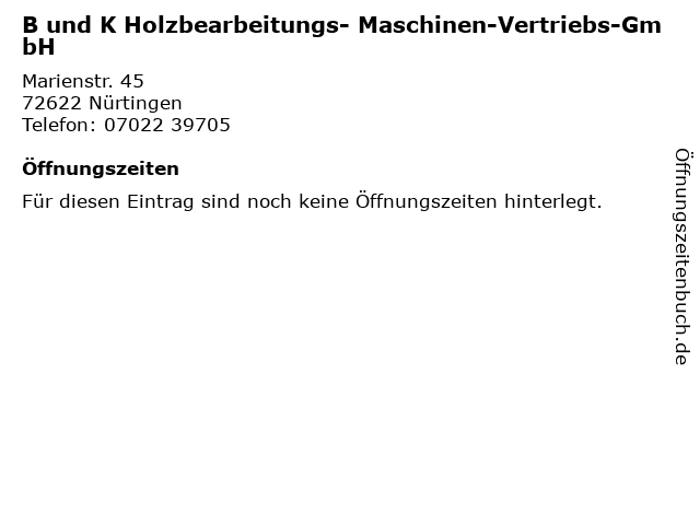 B und K Holzbearbeitungs- Maschinen-Vertriebs-GmbH in Nürtingen: Adresse und Öffnungszeiten