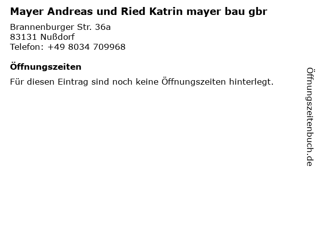 Mayer Andreas und Ried Katrin mayer bau gbr in Nußdorf: Adresse und Öffnungszeiten