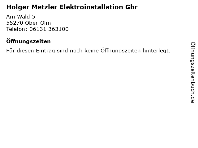 Holger Metzler Elektroinstallation Gbr in Ober-Olm: Adresse und Öffnungszeiten