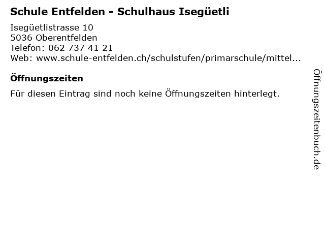 Schule Entfelden - Schulhaus Isegüetli in Oberentfelden: Adresse und Öffnungszeiten