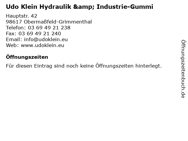 Udo Klein Hydraulik & Industrie-Gummi in Obermaßfeld-Grimmenthal: Adresse und Öffnungszeiten