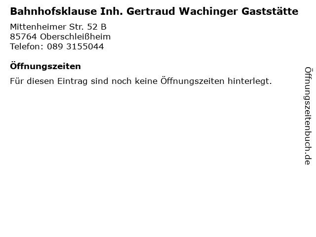 Bahnhofsklause Inh. Gertraud Wachinger Gaststätte in Oberschleißheim: Adresse und Öffnungszeiten