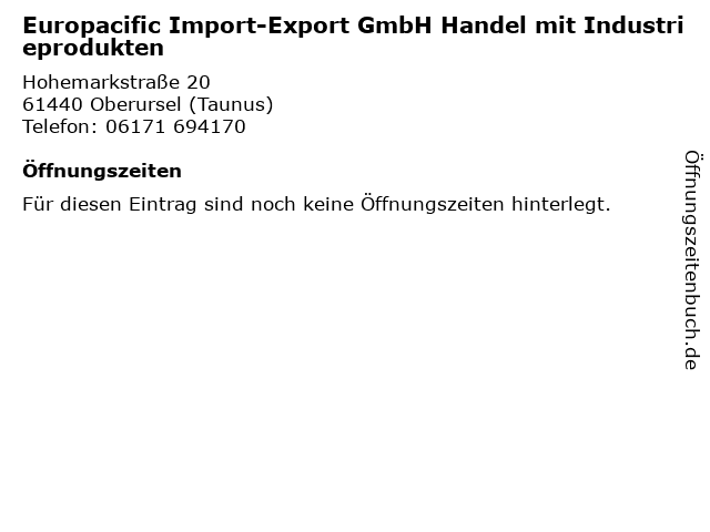Europacific Import-Export GmbH Handel mit Industrieprodukten in Oberursel (Taunus): Adresse und Öffnungszeiten
