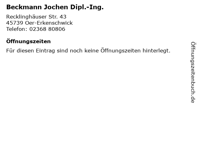 Beckmann Jochen Dipl.-Ing. in Oer-Erkenschwick: Adresse und Öffnungszeiten