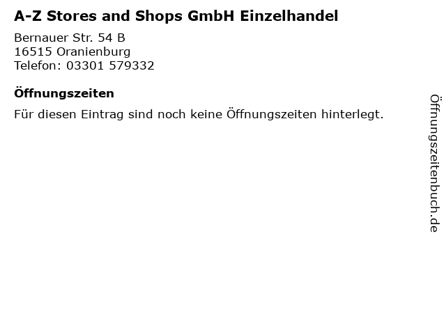 A-Z Stores and Shops GmbH Einzelhandel in Oranienburg: Adresse und Öffnungszeiten