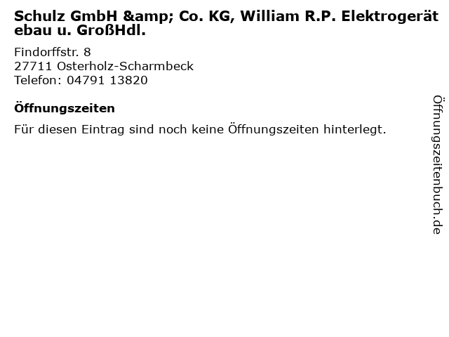 Schulz GmbH & Co. KG, William R.P. Elektrogerätebau u. GroßHdl. in Osterholz-Scharmbeck: Adresse und Öffnungszeiten