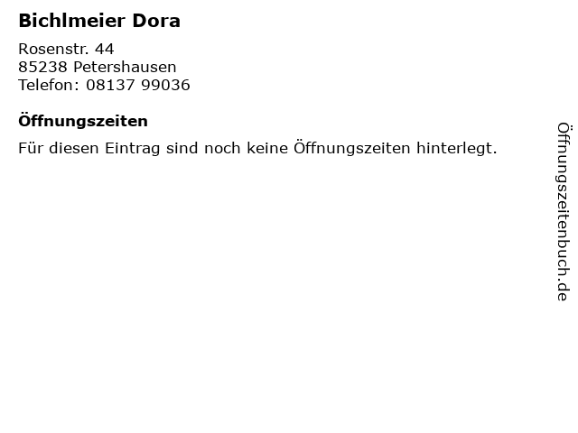 Bichlmeier Dora in Petershausen: Adresse und Öffnungszeiten