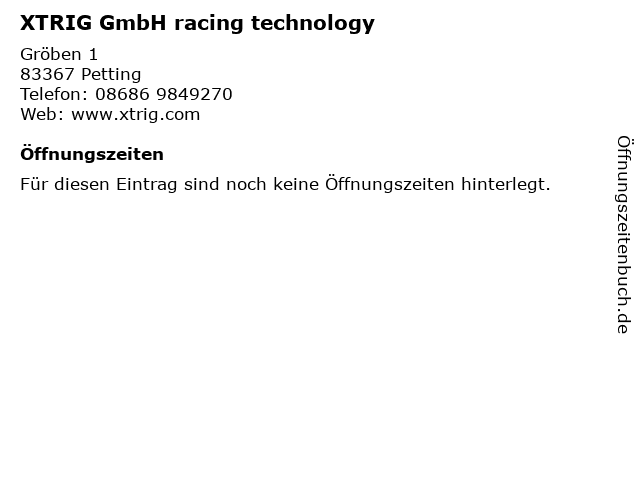 XTRIG GmbH racing technology in Petting: Adresse und Öffnungszeiten