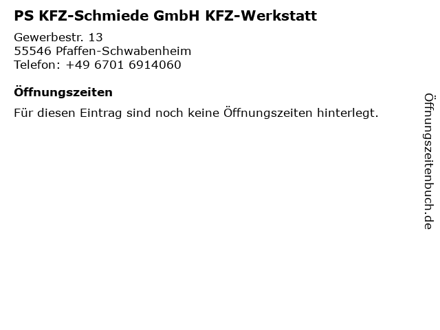 PS KFZ-Schmiede GmbH KFZ-Werkstatt in Pfaffen-Schwabenheim: Adresse und Öffnungszeiten