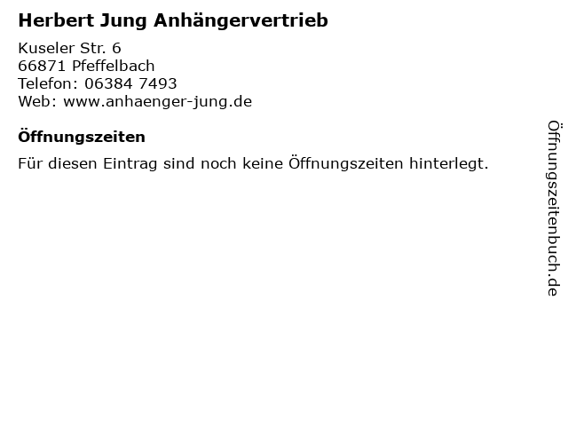 Herbert Jung Anhängervertrieb in Pfeffelbach: Adresse und Öffnungszeiten