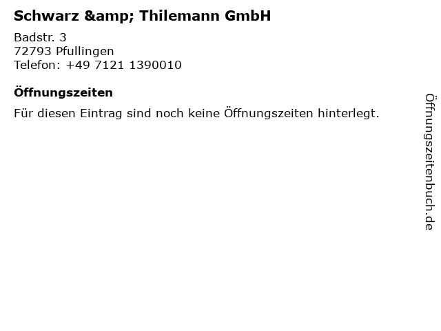 Schwarz & Thilemann GmbH in Pfullingen: Adresse und Öffnungszeiten