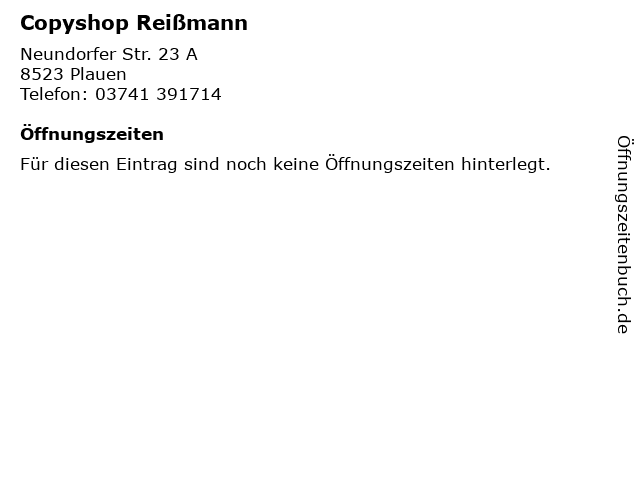 ᐅ Offnungszeiten Copyshop Reissmann Neundorfer Str 23 A In Plauen