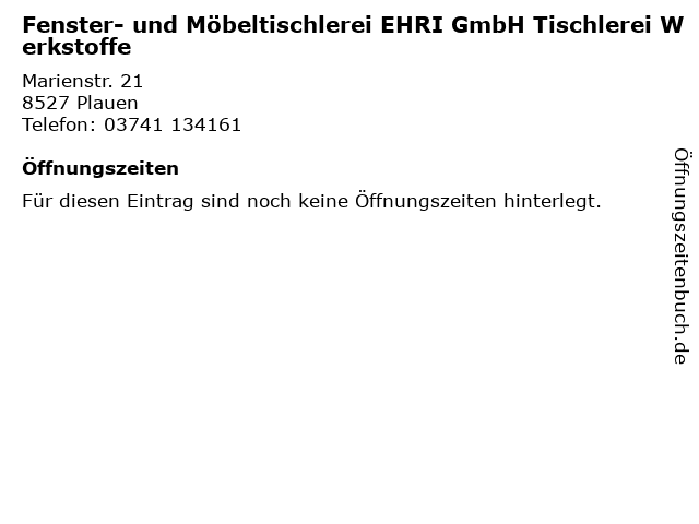 Fenster- und Möbeltischlerei EHRI GmbH Tischlerei Werkstoffe in Plauen: Adresse und Öffnungszeiten