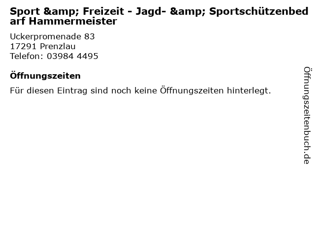 Sport & Freizeit - Jagd- & Sportschützenbedarf Hammermeister in Prenzlau: Adresse und Öffnungszeiten