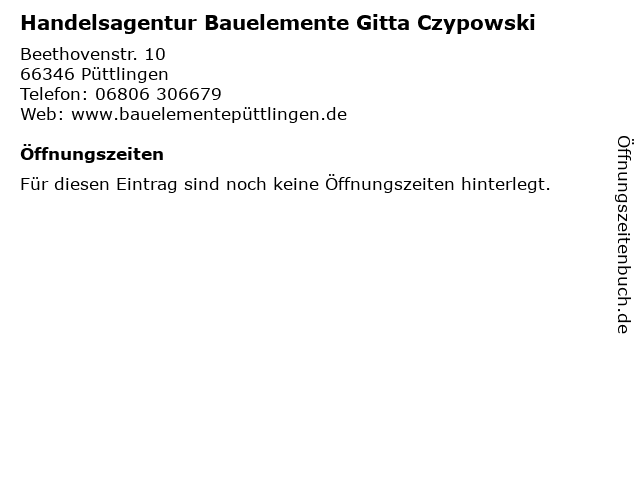 Handelsagentur Bauelemente Gitta Czypowski in Püttlingen: Adresse und Öffnungszeiten