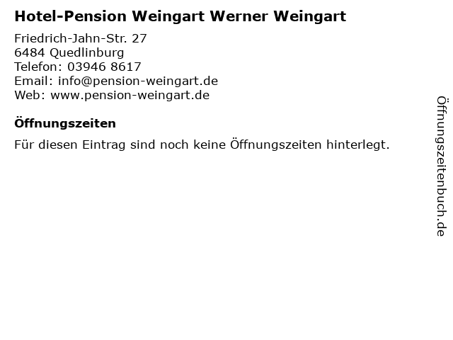 Hotel-Pension Weingart Werner Weingart in Quedlinburg: Adresse und Öffnungszeiten