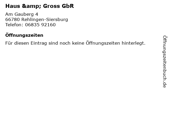 Haus & Gross GbR in Rehlingen-Siersburg: Adresse und Öffnungszeiten