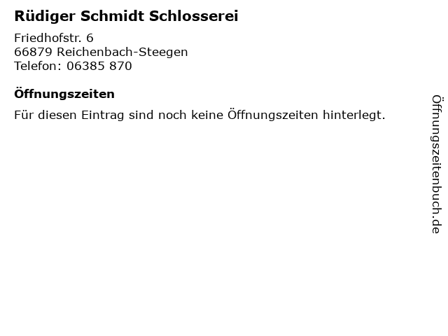 Rüdiger Schmidt Schlosserei in Reichenbach-Steegen: Adresse und Öffnungszeiten