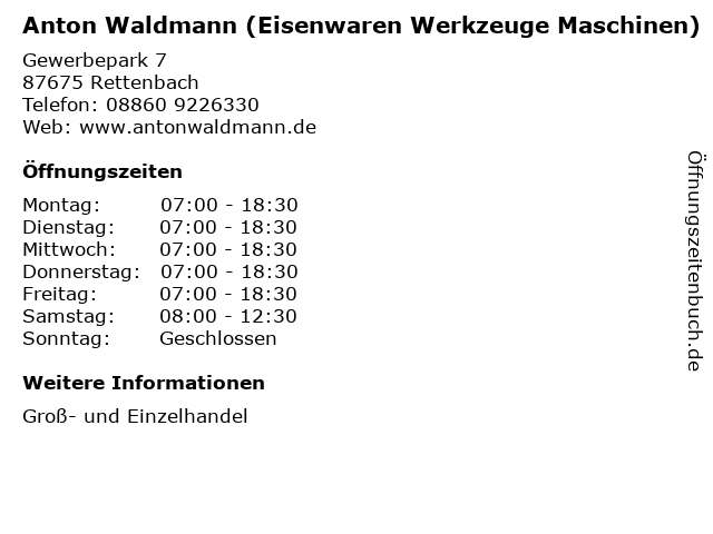 Anton Waldmann (Eisenwaren Werkzeuge Maschinen) in Rettenbach: Adresse und Öffnungszeiten