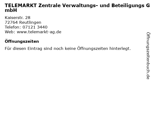 TELEMARKT Zentrale Verwaltungs- und Beteiligungs GmbH in Reutlingen: Adresse und Öffnungszeiten
