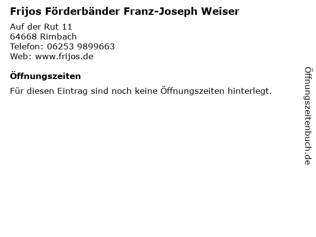 Frijos Förderbänder Franz-Joseph Weiser in Rimbach: Adresse und Öffnungszeiten