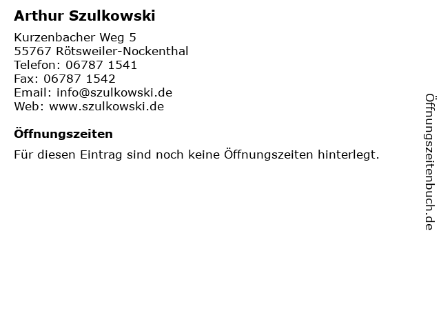 Arthur Szulkowski in Rötsweiler-Nockenthal: Adresse und Öffnungszeiten