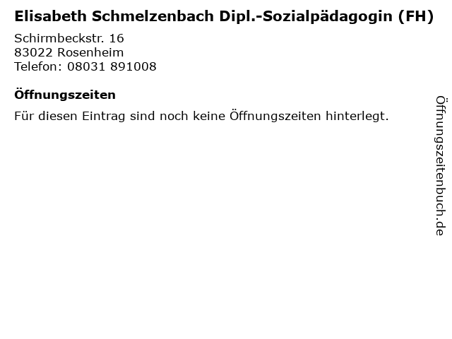 Elisabeth Schmelzenbach Dipl.-Sozialpädagogin (FH) in Rosenheim: Adresse und Öffnungszeiten