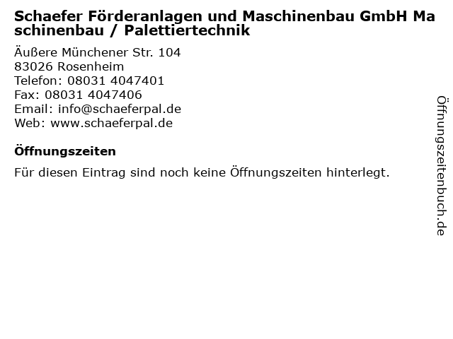 Schaefer Förderanlagen und Maschinenbau GmbH Maschinenbau / Palettiertechnik in Rosenheim: Adresse und Öffnungszeiten