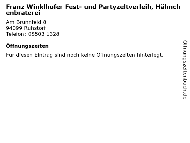 Franz Winklhofer Fest- und Partyzeltverleih, Hähnchenbraterei in Ruhstorf: Adresse und Öffnungszeiten