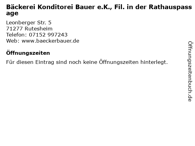 Bäckerei Konditorei Bauer e.K., Fil. in der Rathauspassage in Rutesheim: Adresse und Öffnungszeiten
