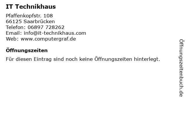 IT Technikhaus in Saarbrücken: Adresse und Öffnungszeiten