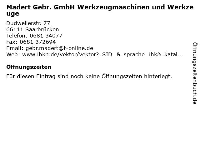 Madert Gebr. GmbH Werkzeugmaschinen und Werkzeuge in Saarbrücken: Adresse und Öffnungszeiten