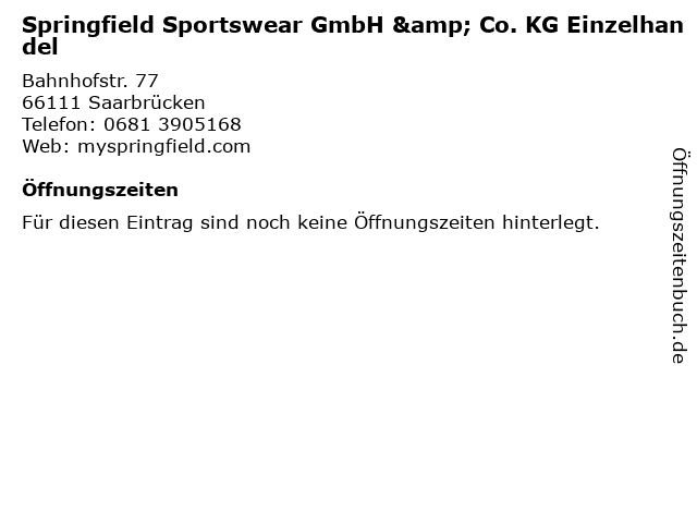 Springfield Sportswear GmbH & Co. KG Einzelhandel in Saarbrücken: Adresse und Öffnungszeiten